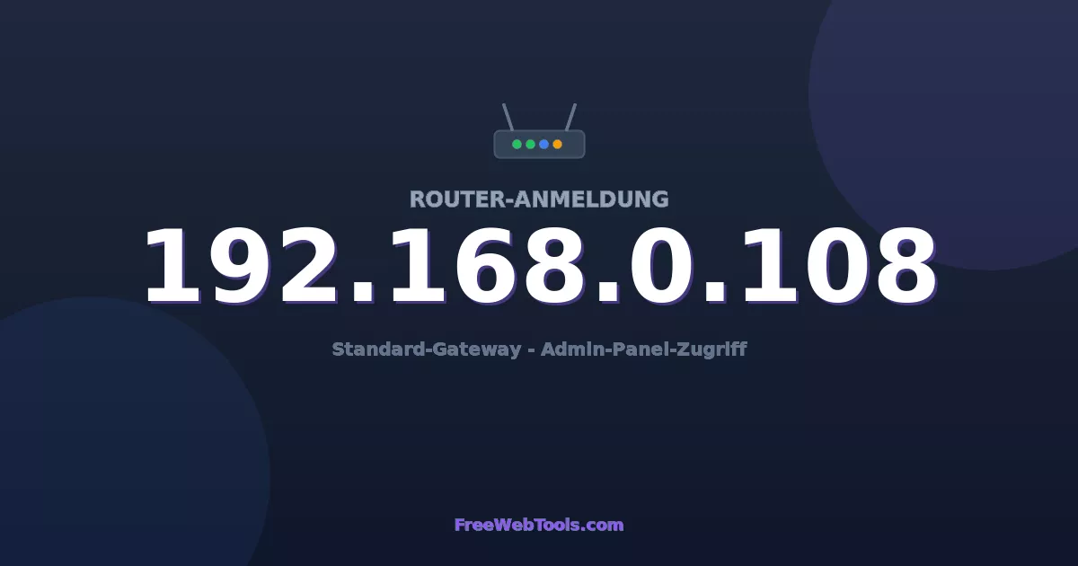 192.168.0.108 Admin-Login - Standard-Router-Passwort (2026)
