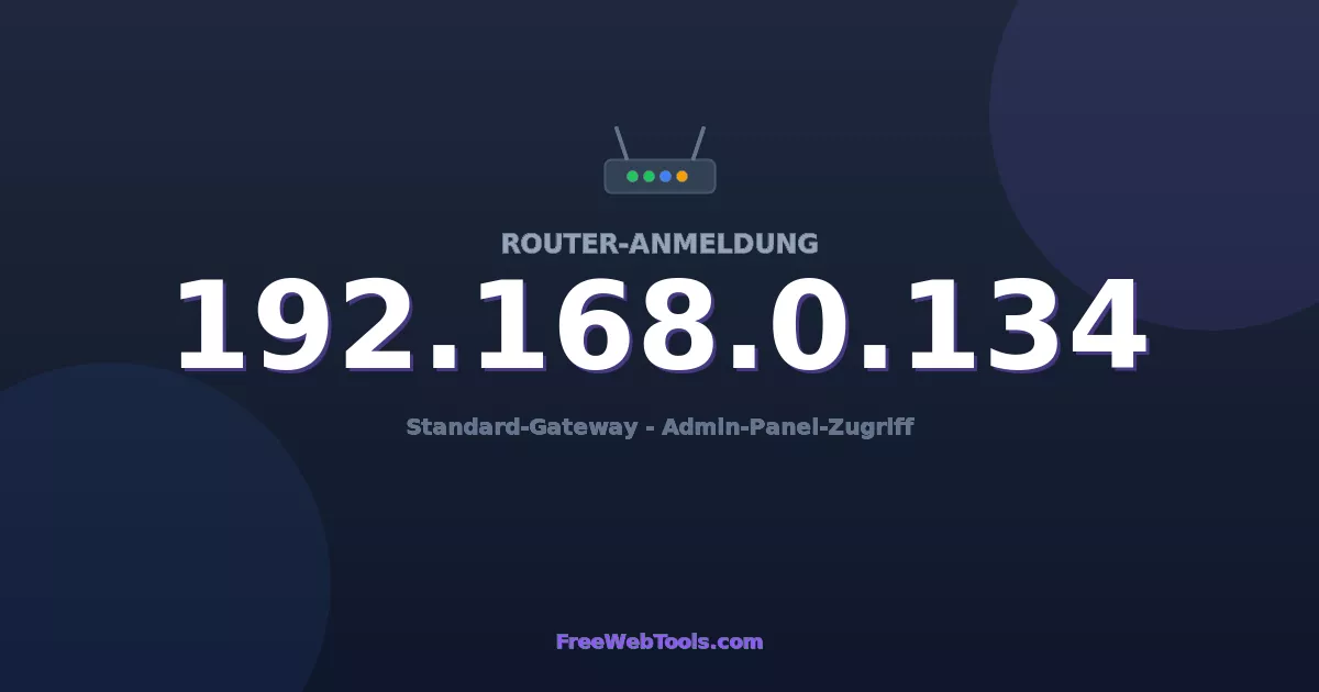 192.168.0.134 Admin-Login - Standard-Router-Passwort (2026)
