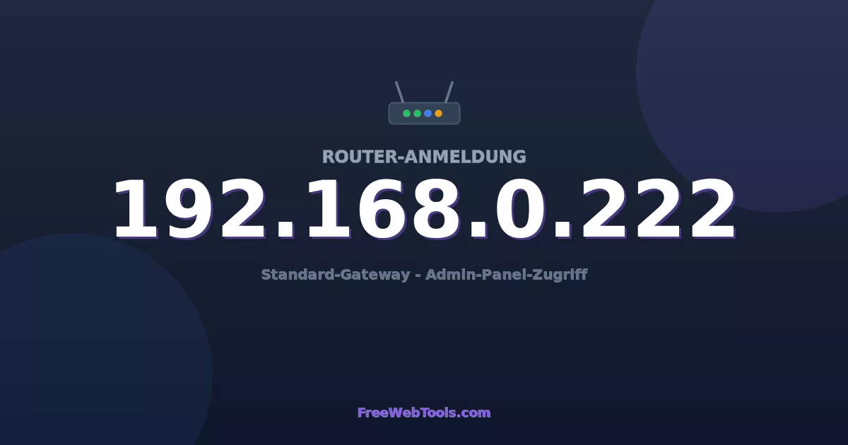 192.168.0.222 Admin-Login - Standard-Router-Passwort (2026)