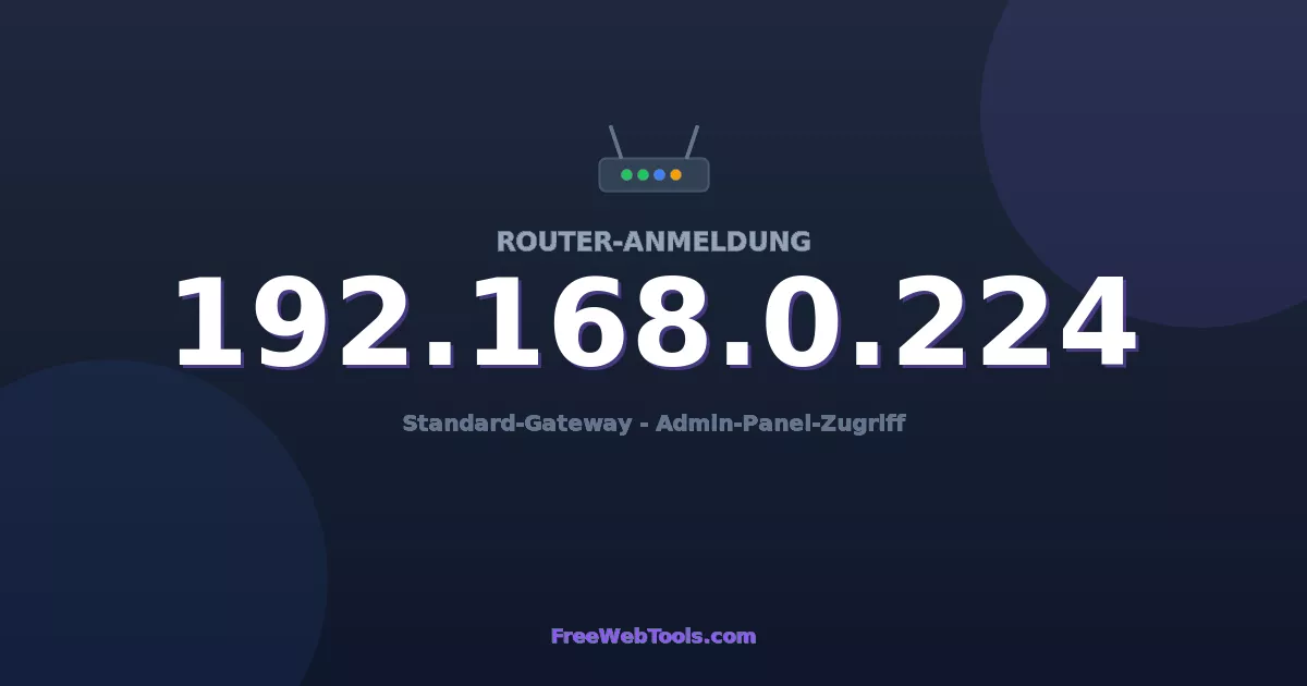 192.168.0.224 Admin-Login - Standard-Router-Passwort (2026)