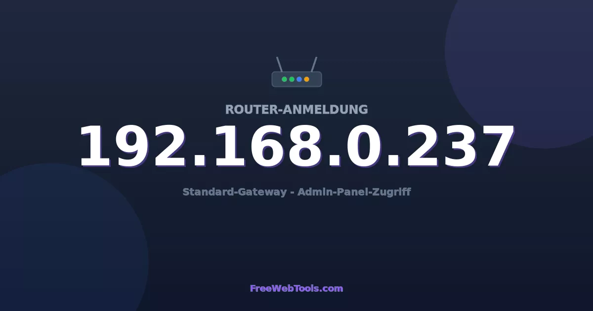 192.168.0.237 Admin-Login - Standard-Router-Passwort (2026)
