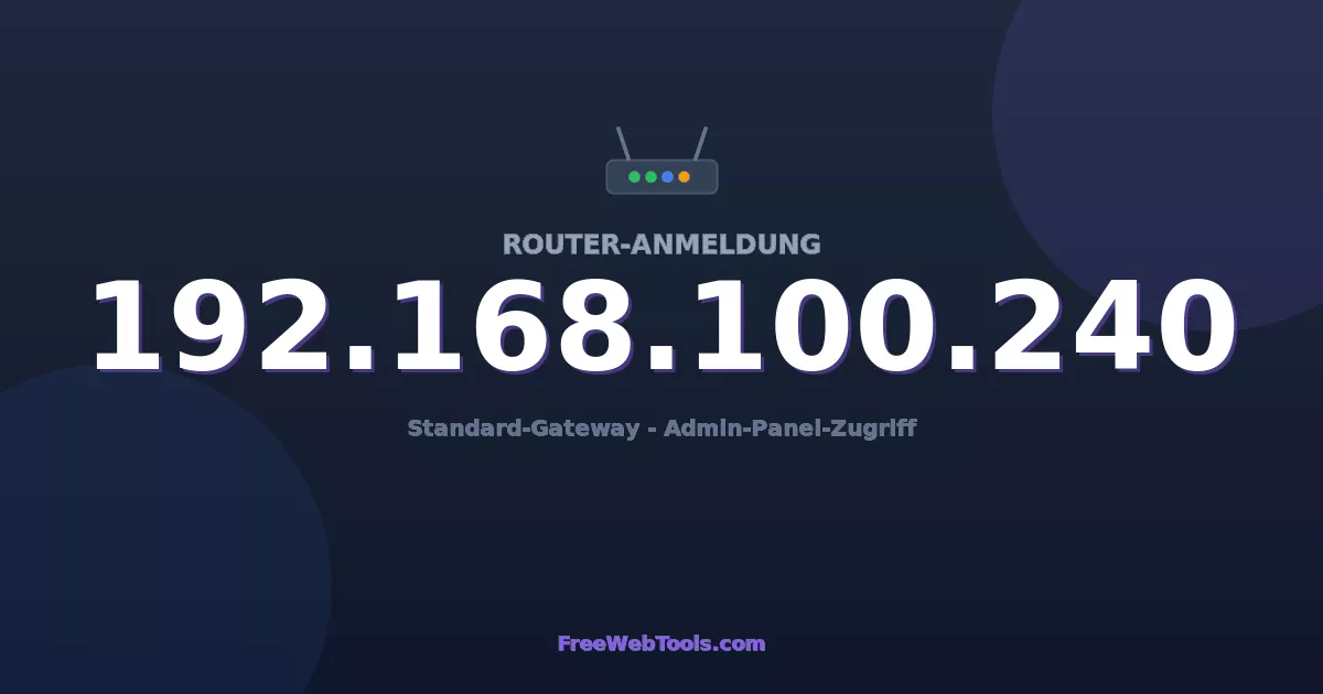 192.168.100.240 Admin-Login - Standard-Router-Passwort (2026)