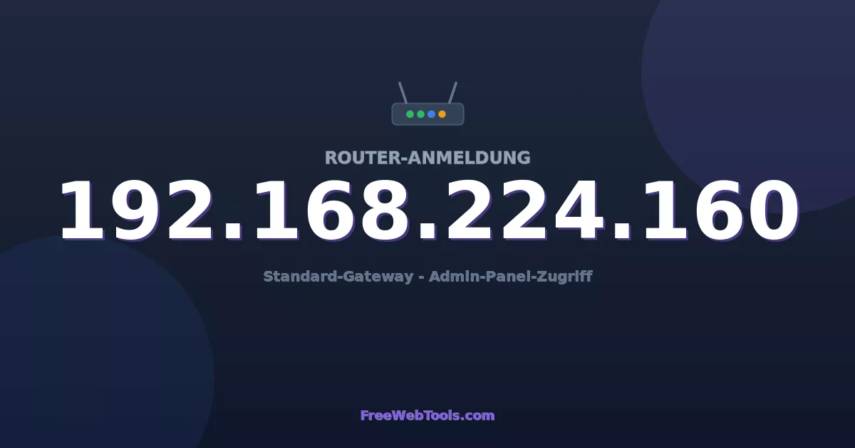 192.168.224.160 Admin-Login - Standard-Router-Passwort (2026)