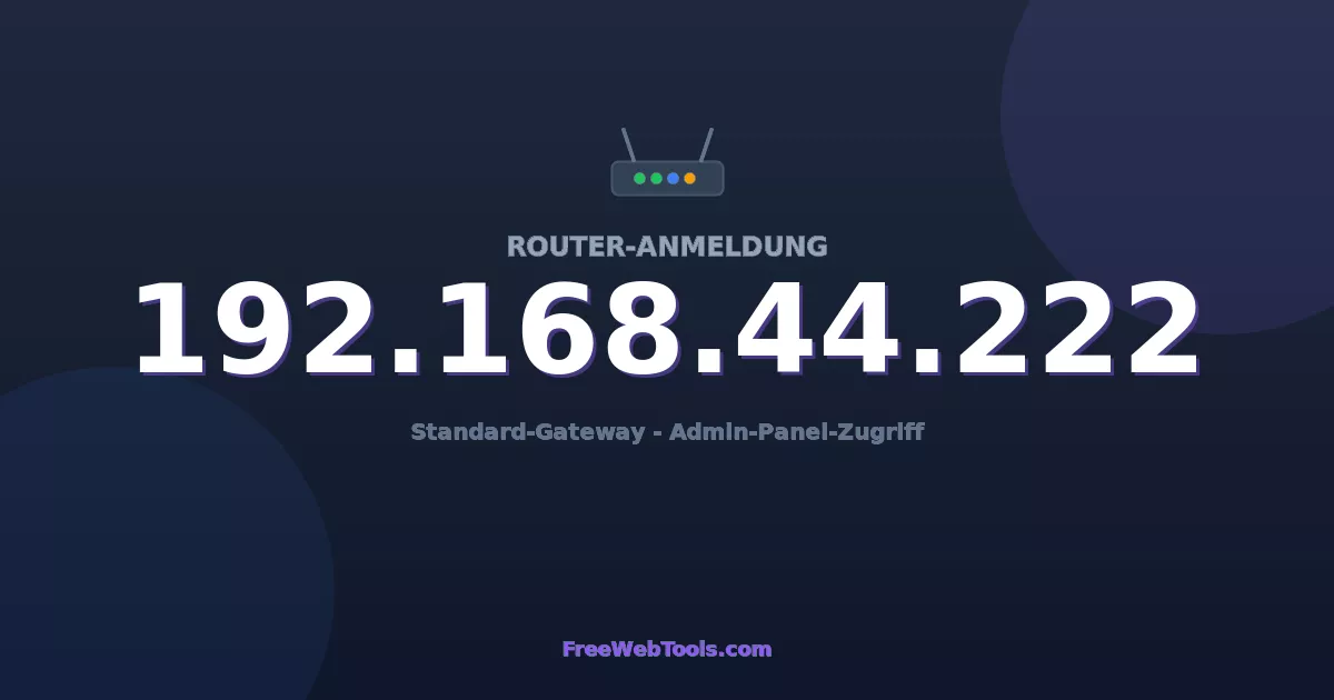 192.168.44.222 Admin-Login - Standard-Router-Passwort (2026)