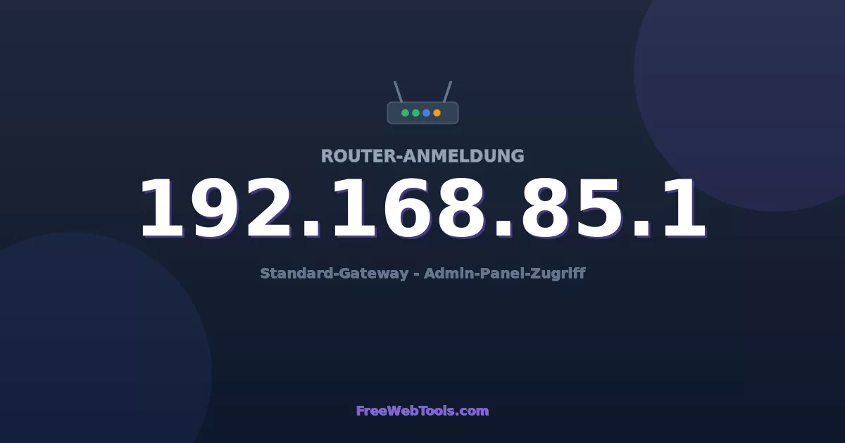 192.168.85.1 Admin-Login - Standard-Router-Passwort (2026)