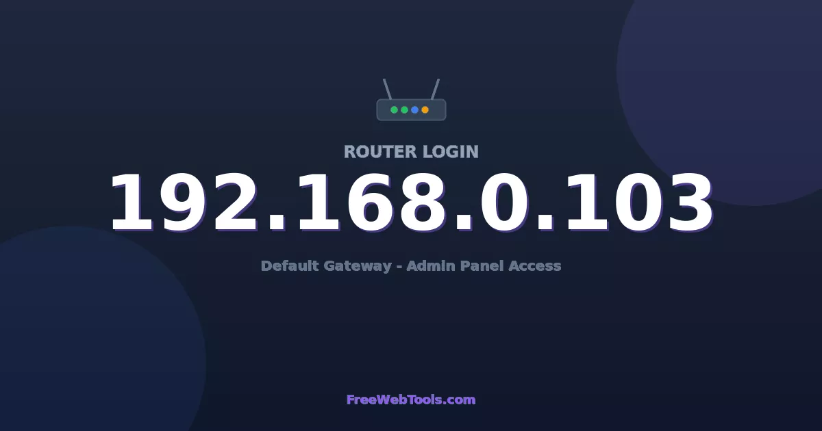 192.168.0.103 Router Login (Admin) — Step-by-Step Guide [2026]