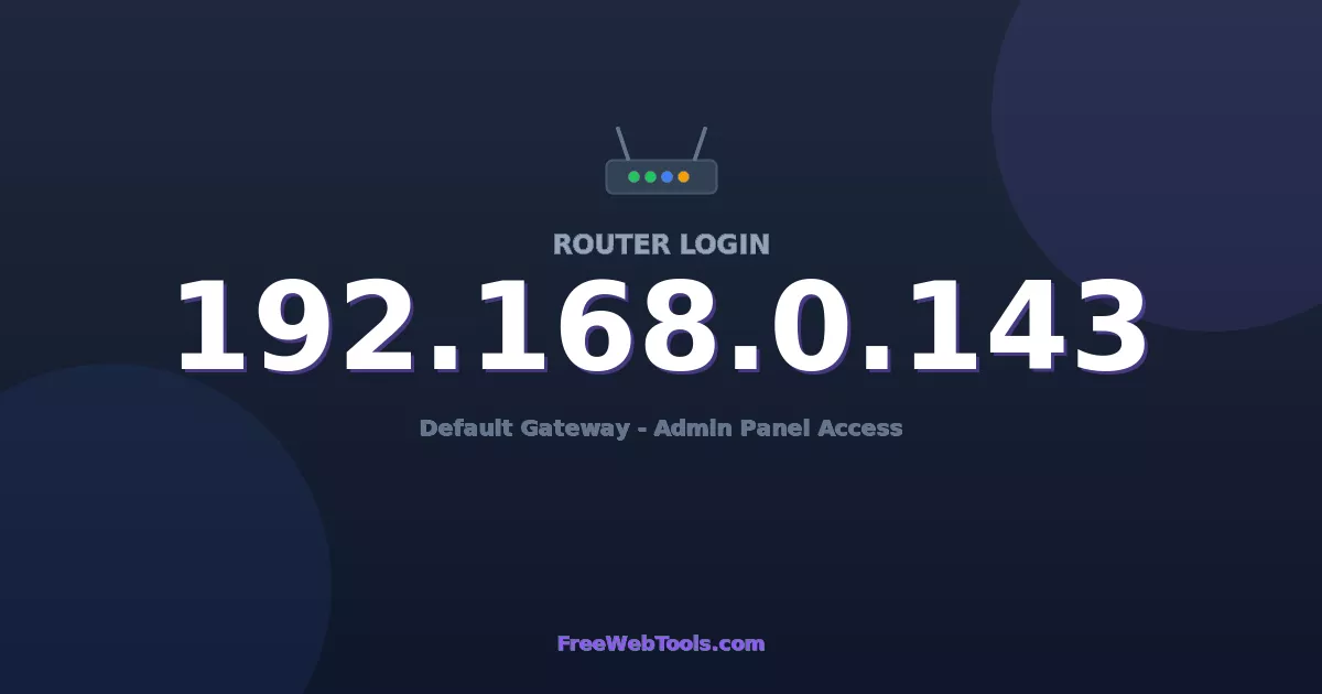 192.168.0.143 Router Login (Admin) — Step-by-Step Guide [2026]