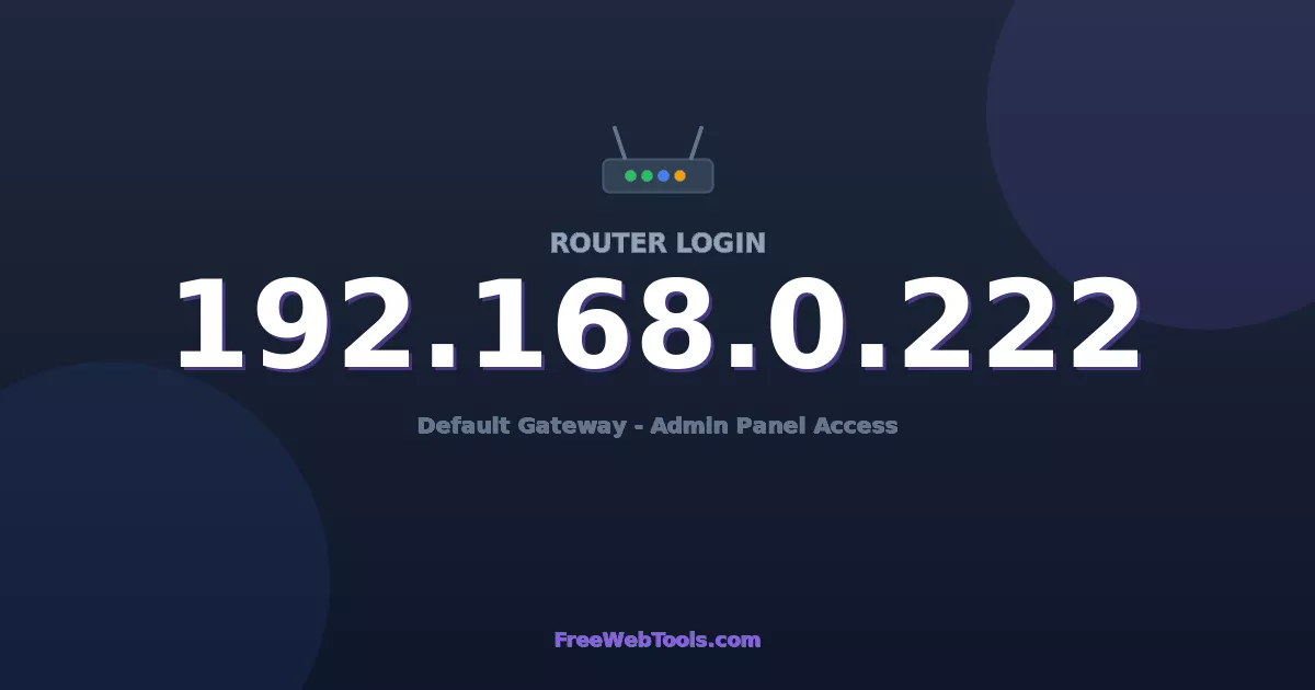 192.168.0.222 Router Login (Admin) — Step-by-Step Guide [2026]