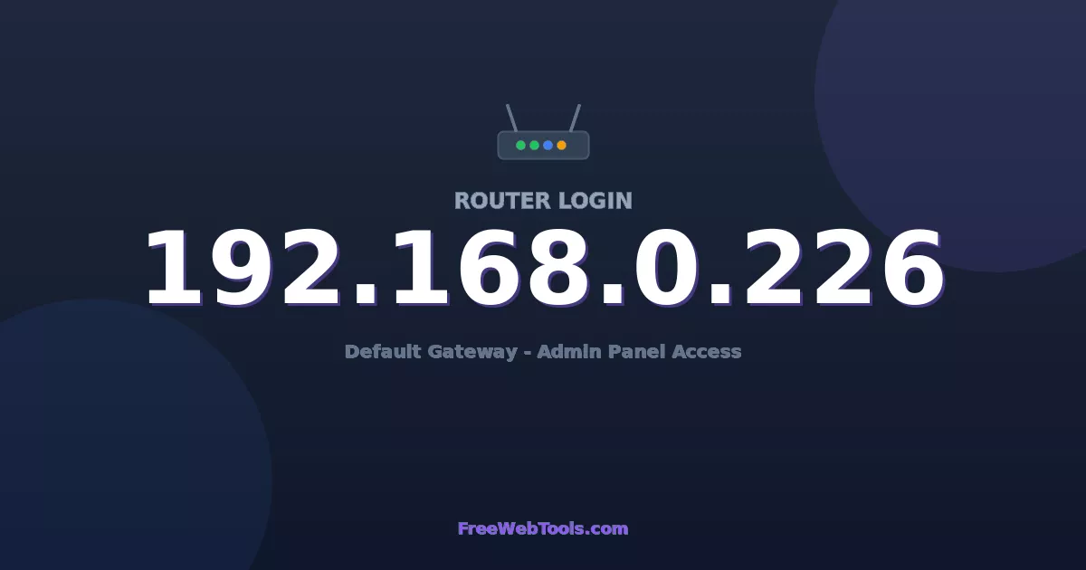 192.168.0.226 Router Login (Admin) — Step-by-Step Guide [2026]