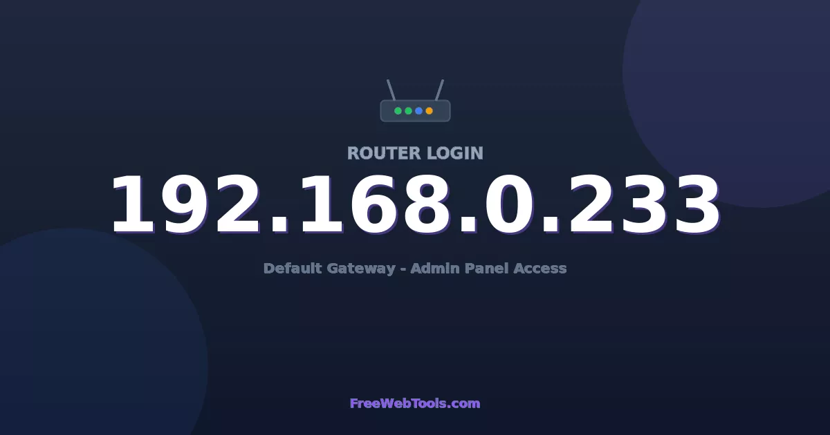 192.168.0.233 Router Login (Admin) — Step-by-Step Guide [2026]