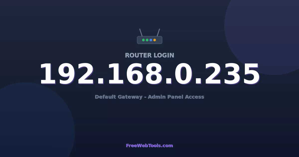 192.168.0.235 Router Login (Admin) — Step-by-Step Guide [2026]