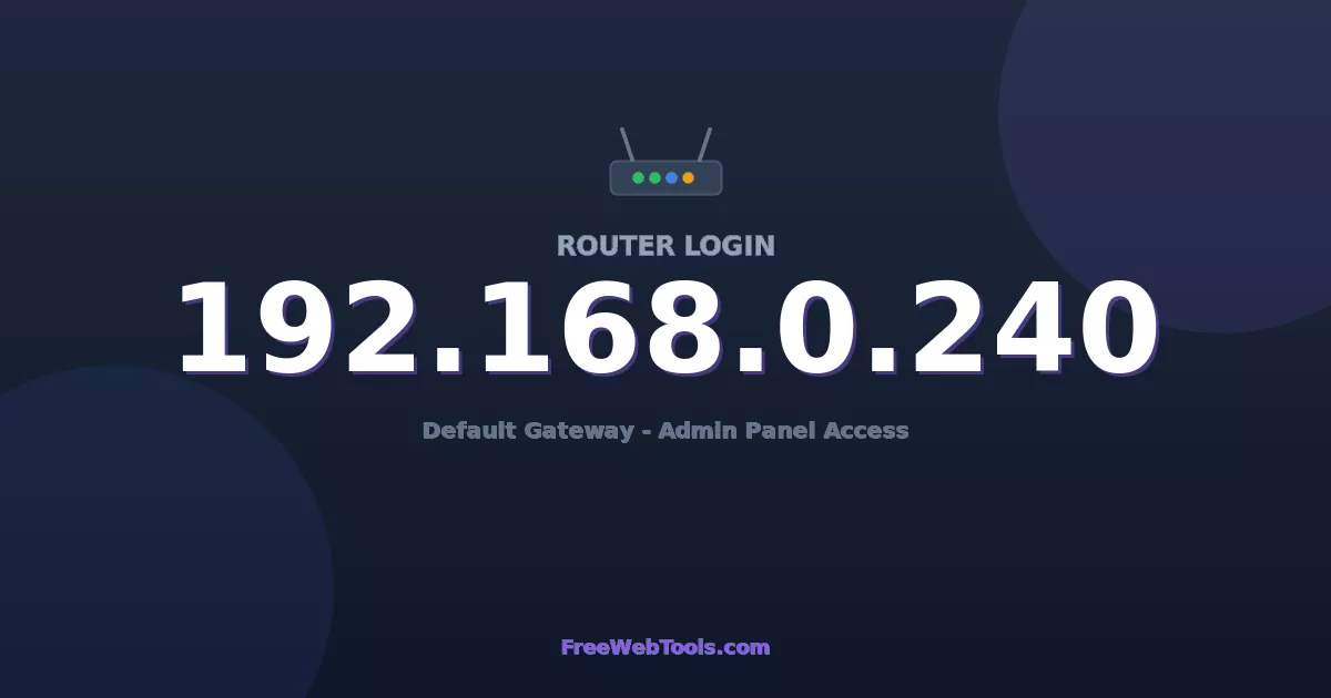 192.168.0.240 Router Login (Admin) — Step-by-Step Guide [2026]