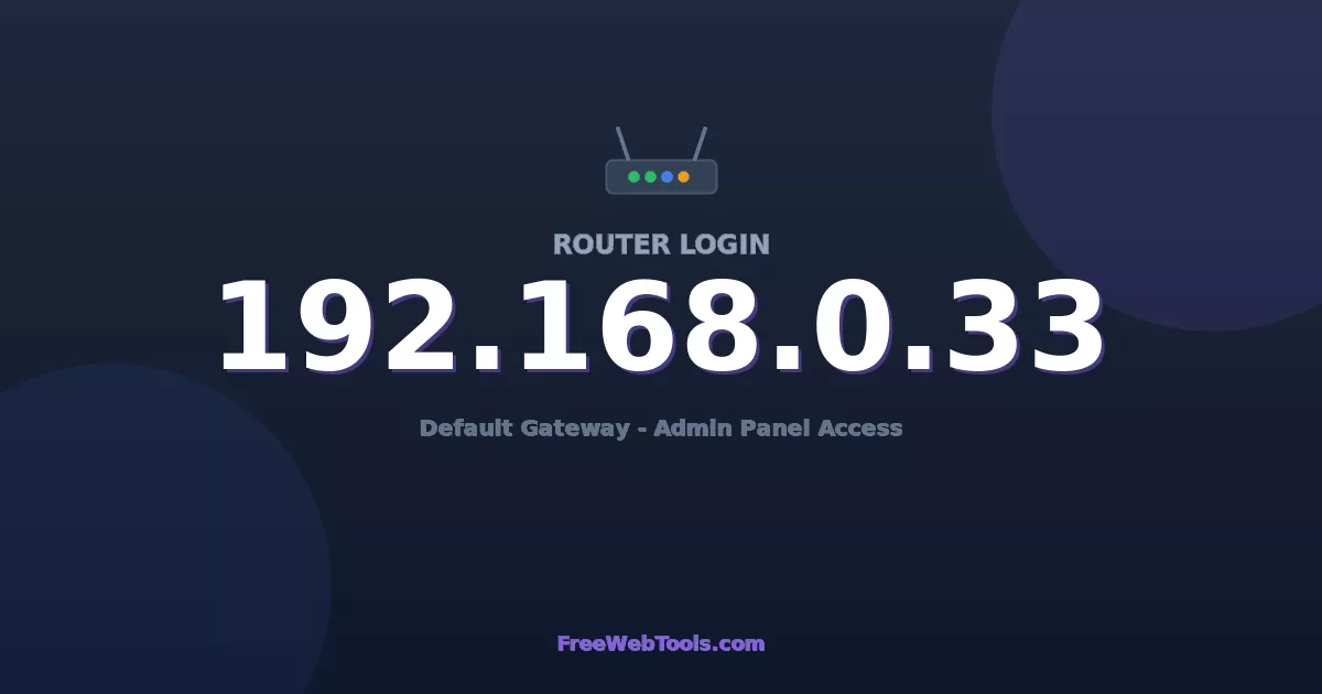 192.168.0.33 Router Login (Admin) — Step-by-Step Guide [2026]