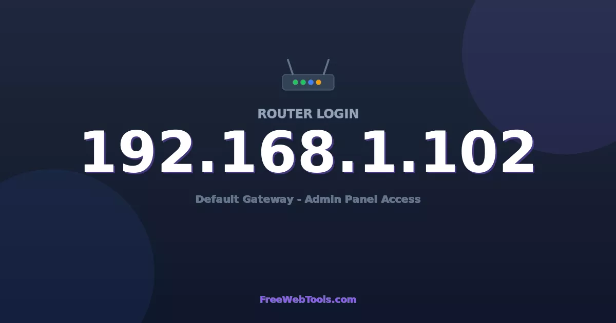 192.168.1.102 Router Login (Admin) — Step-by-Step Guide [2026]