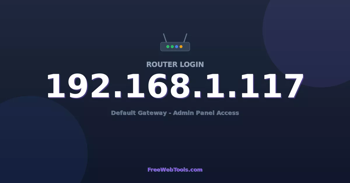 192.168.1.117 Router Login (Admin) — Step-by-Step Guide [2026]