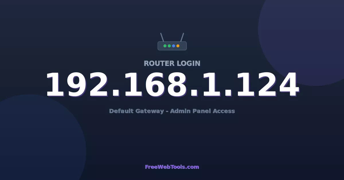 192.168.1.124 Router Login (Admin) — Step-by-Step Guide [2026]