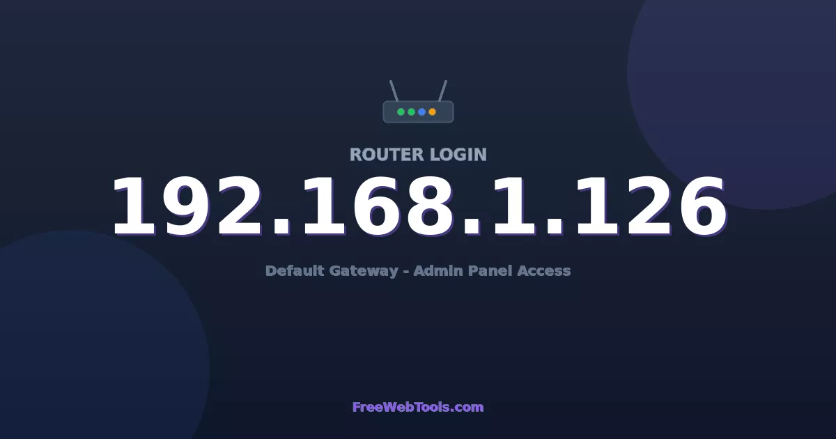 192.168.1.126 Router Login (Admin) — Step-by-Step Guide [2026]