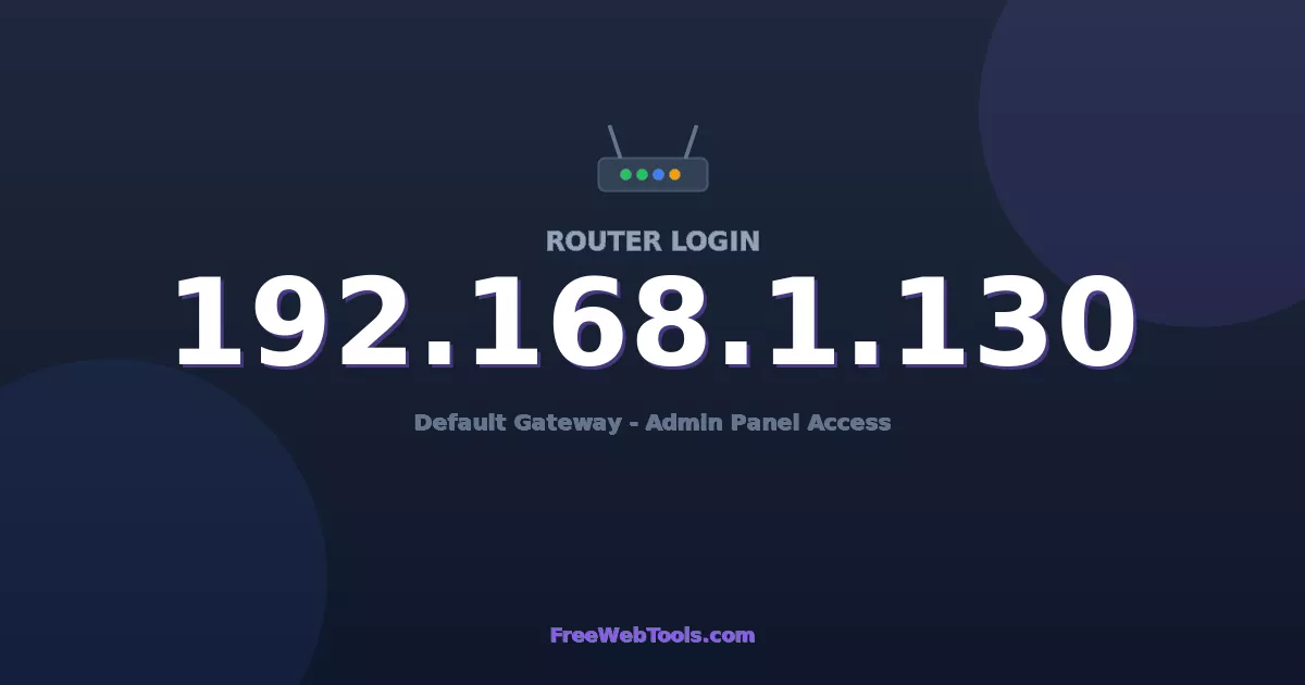 192.168.1.130 Router Login (Admin) — Step-by-Step Guide [2026]