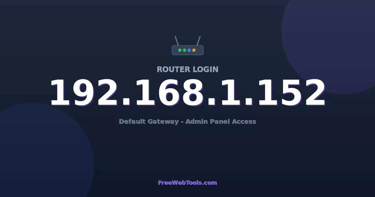 192.168.1.152 Router Login (Admin) — Step-by-Step Guide [2026]
