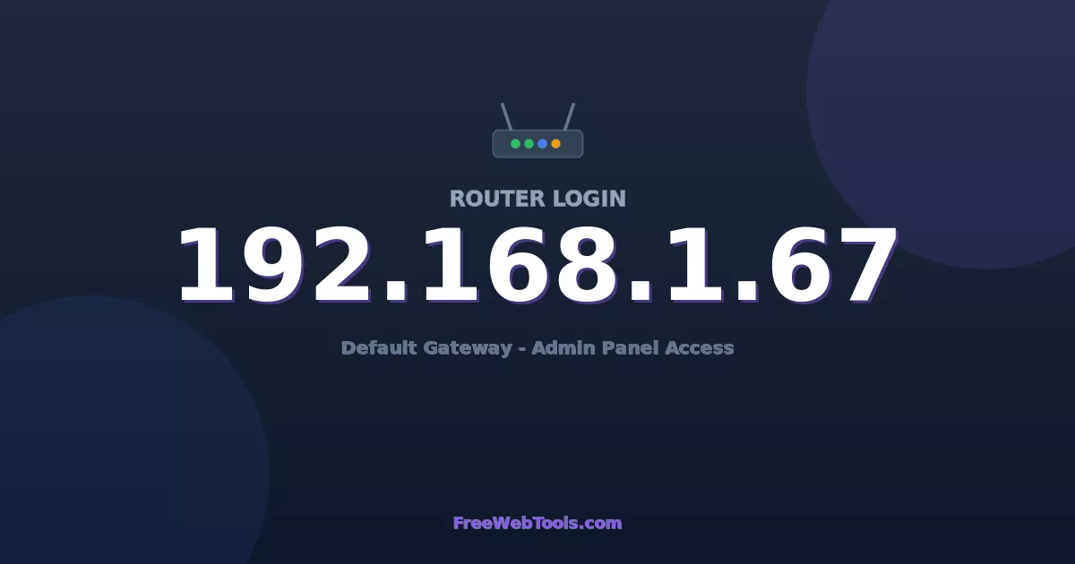 192.168.1.67 Router Login (Admin) — Step-by-Step Guide [2026]