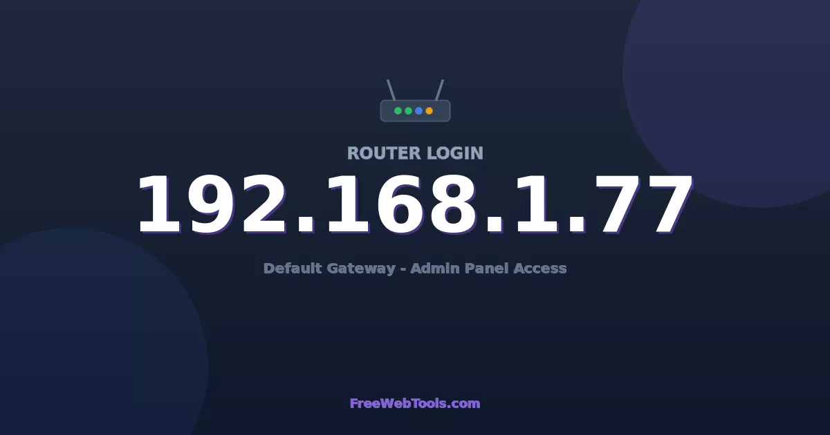 192.168.1.77 Router Login (Admin) — Step-by-Step Guide [2026]