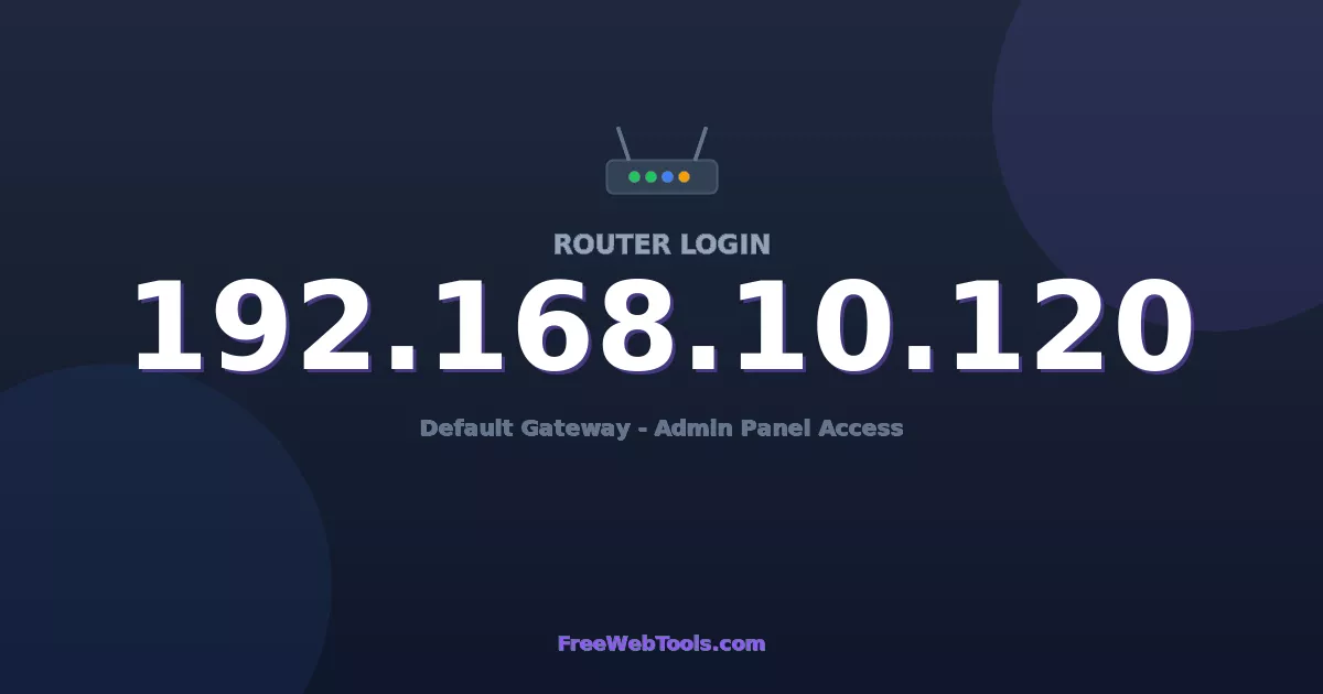 192.168.10.120 Router Login (Admin) — Step-by-Step Guide [2026]