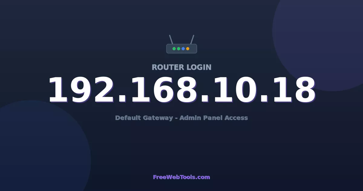 192.168.10.18 Router Login (Admin) — Step-by-Step Guide [2026]