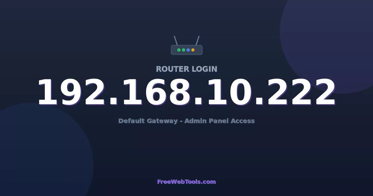 192.168.10.222 Router Login (Admin) — Step-by-Step Guide [2026]