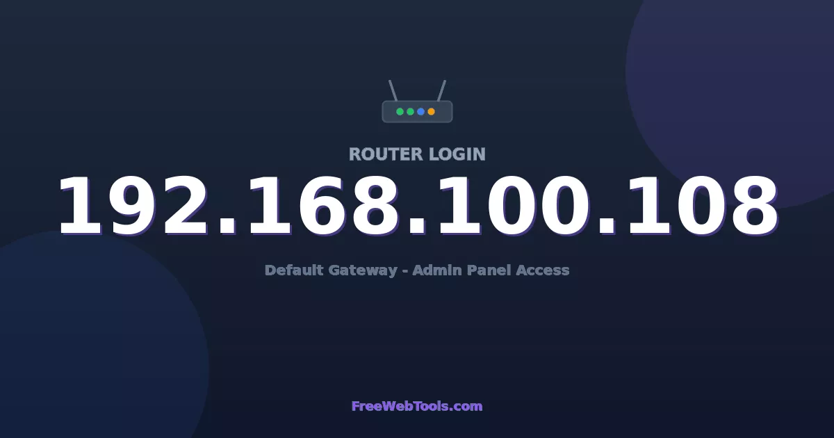 192.168.100.108 Router Login (Admin) — Step-by-Step Guide [2026]