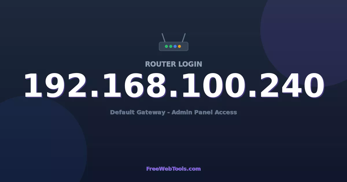 192.168.100.240 Router Login (Admin) — Step-by-Step Guide [2026]