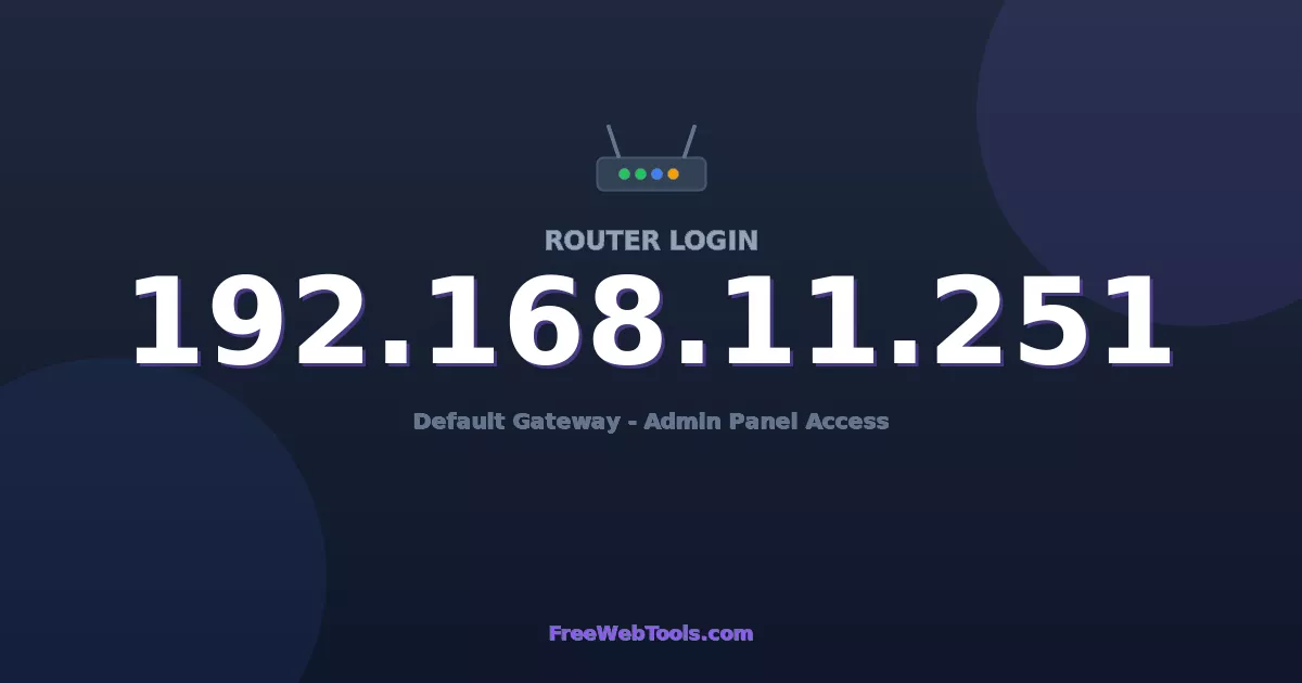 192.168.11.251 Router Login (Admin) — Step-by-Step Guide [2026]