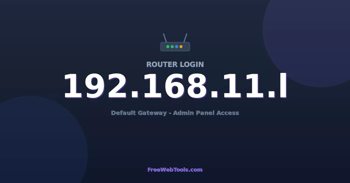 192.168.11.1 Router Login (Admin) — Step-by-Step Guide [2026]