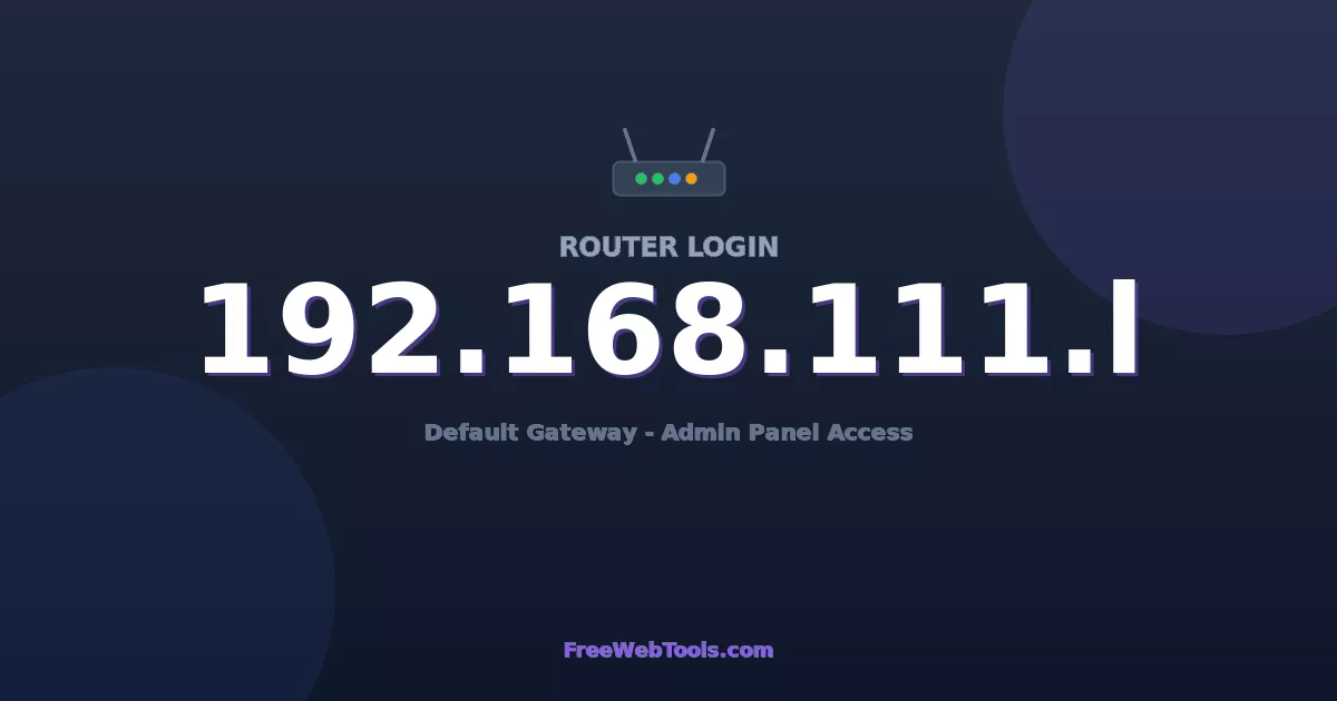 192.168.111.1 Router Login (Admin) — Step-by-Step Guide [2026]