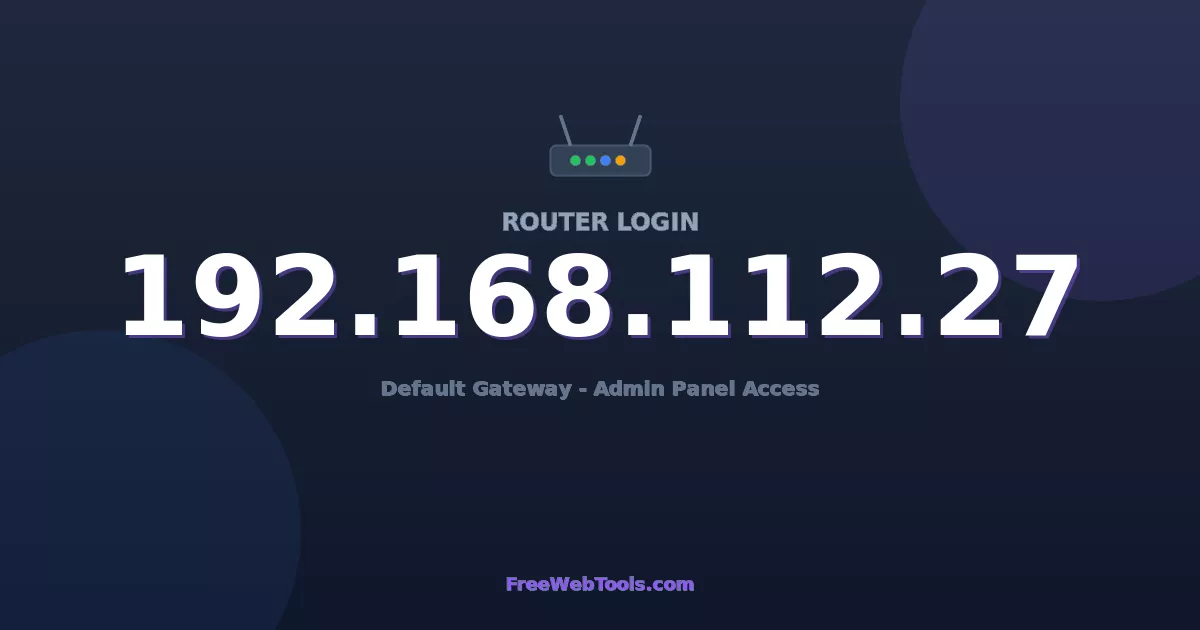 192.168.112.27 Router Login (Admin) — Step-by-Step Guide [2026]