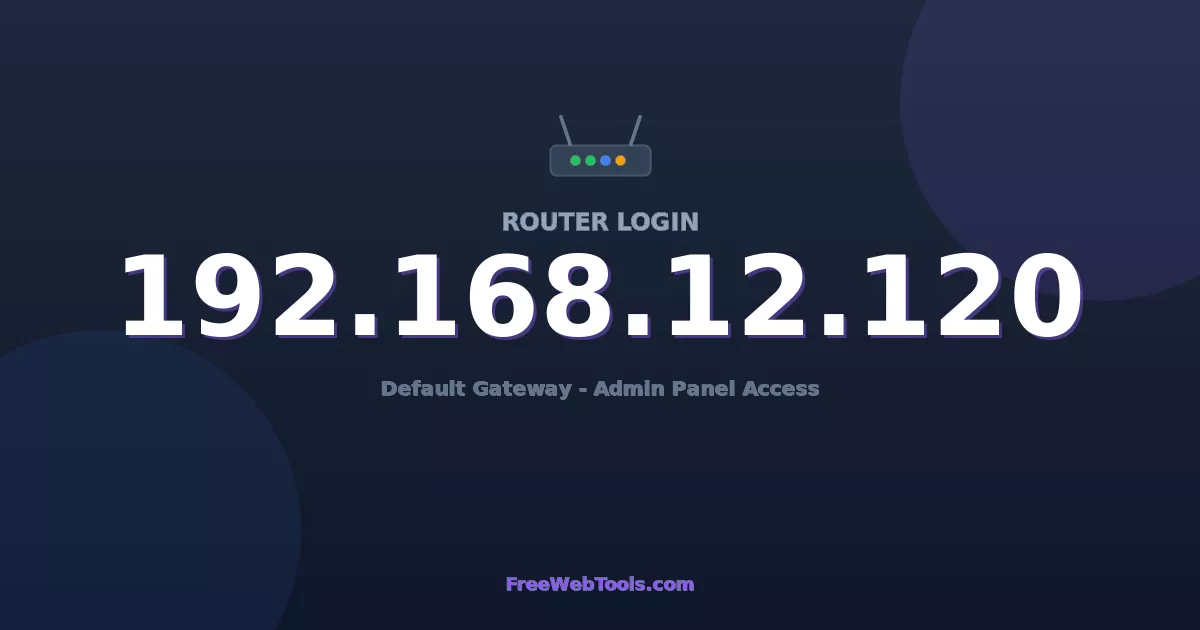 Fresh Look at 192 168 12 120 Router Login Admin Step By Step