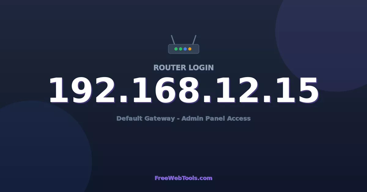 192.168.12.15 Router Login (Admin) — Step-by-Step Guide [2026]