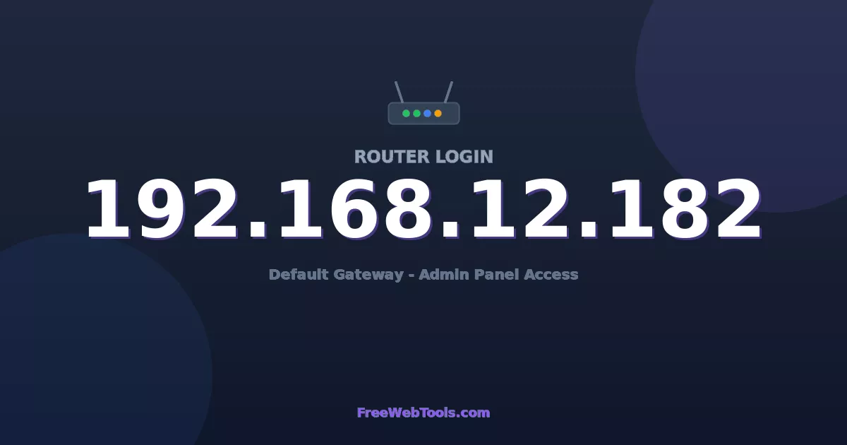 192.168.12.182 Router Login (Admin) — Step-by-Step Guide [2026]