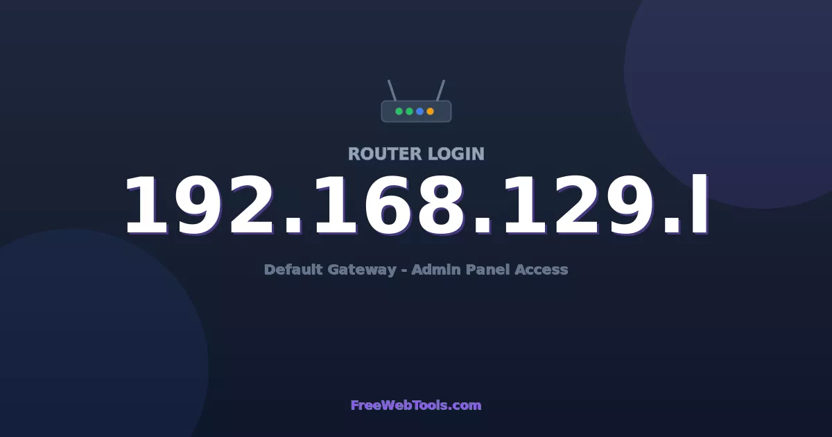 192.168.129.1 Router Login (Admin) — Step-by-Step Guide [2026]