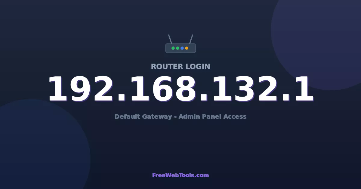 192.168.132.1 Router Login (Admin) — Step-by-Step Guide [2026]