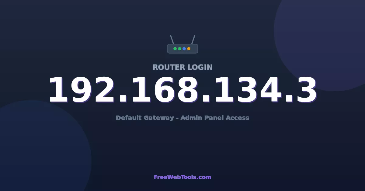 192.168.134.3 Router Login (Admin) — Step-by-Step Guide [2026]