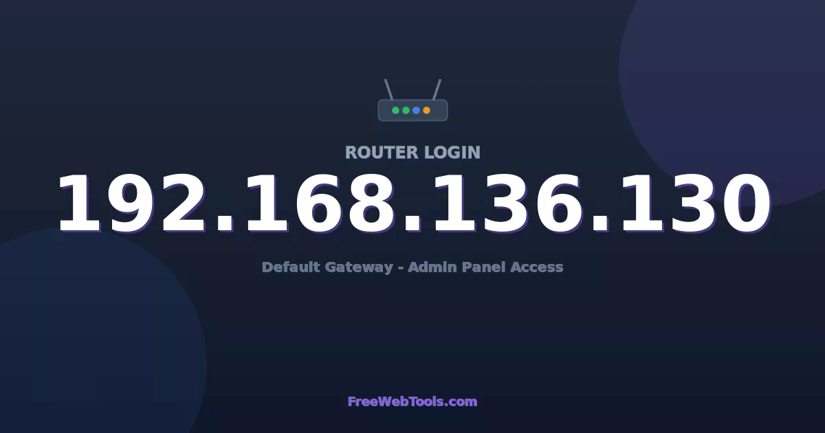 192.168.136.130 Router Login (Admin) — Step-by-Step Guide [2026]