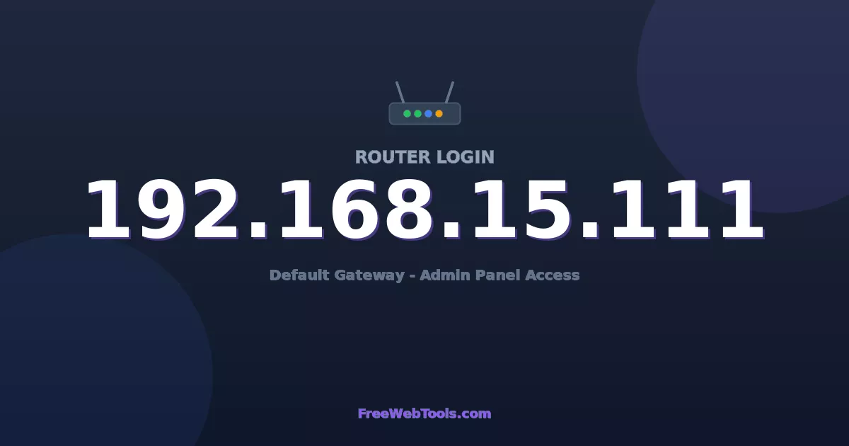 192.168.15.111 Router Login (Admin) — Step-by-Step Guide [2026]