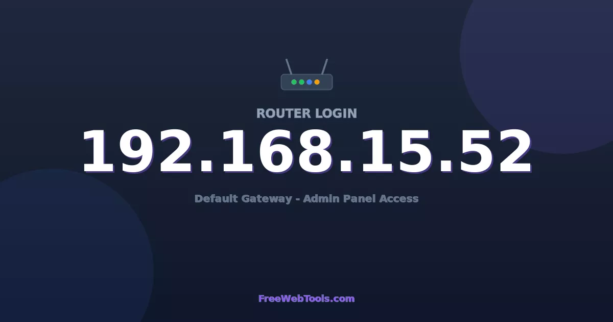 192.168.15.52 Router Login (Admin) — Step-by-Step Guide [2026]