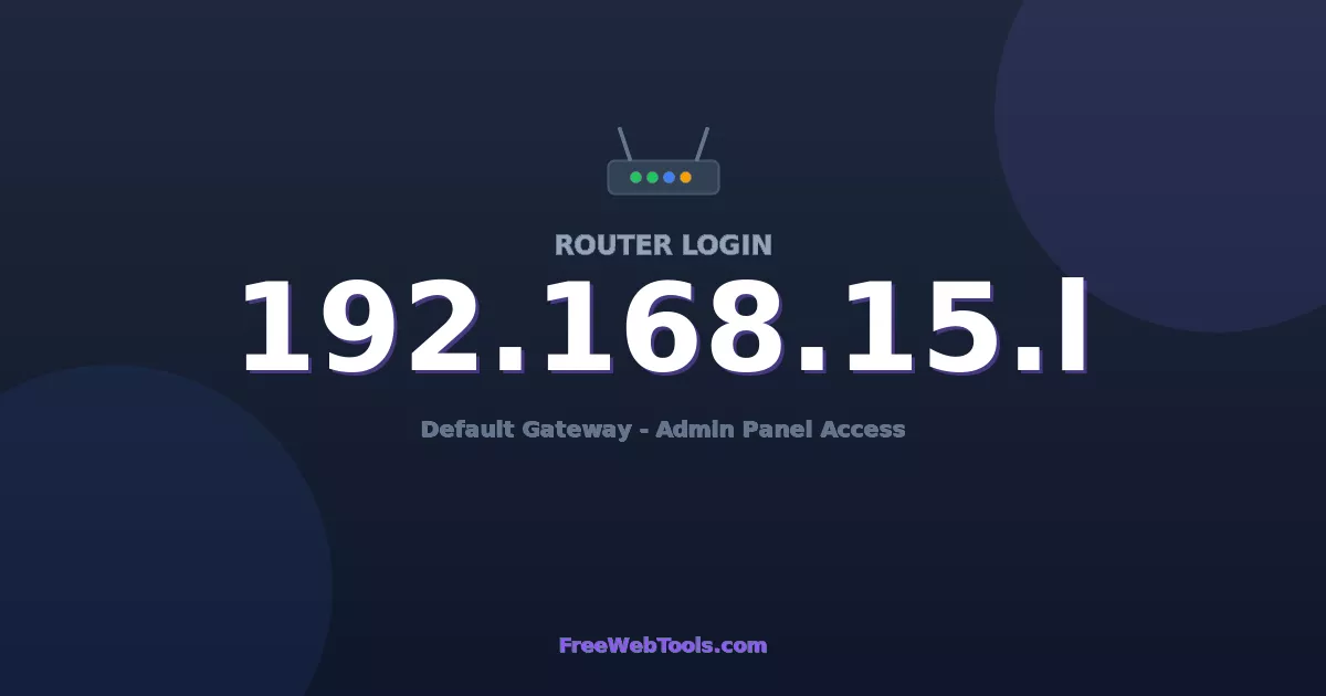 192.168.15.1 Router Login (Admin) — Step-by-Step Guide [2026]