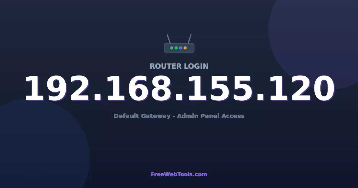 192.168.155.120 Router Login (Admin) — Step-by-Step Guide [2026]