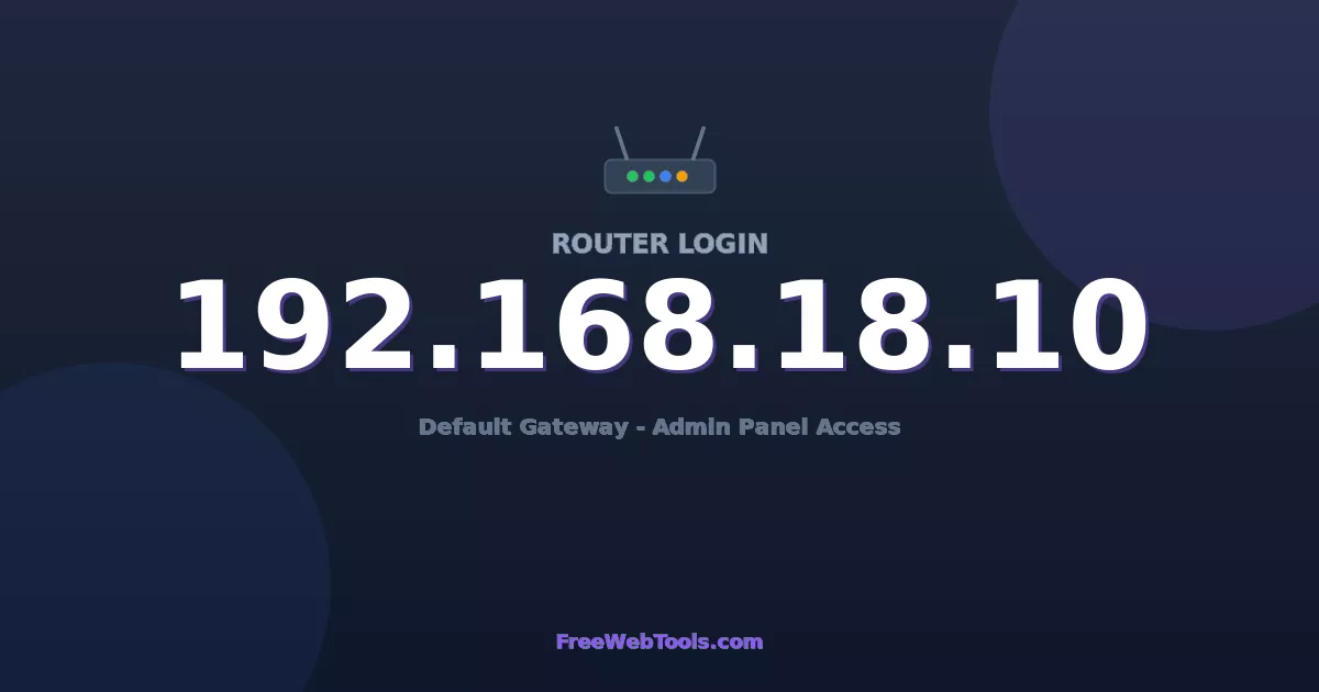 192.168.18.10 Router Login (Admin) — Step-by-Step Guide [2026]
