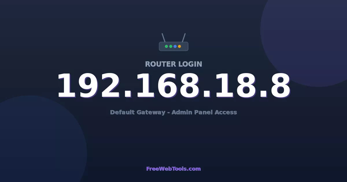 192.168.18.8 Router Login (Admin) — Step-by-Step Guide [2026]