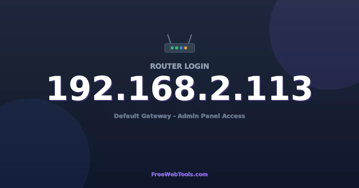 192.168.2.113 Router Login (Admin) — Step-by-Step Guide [2026]
