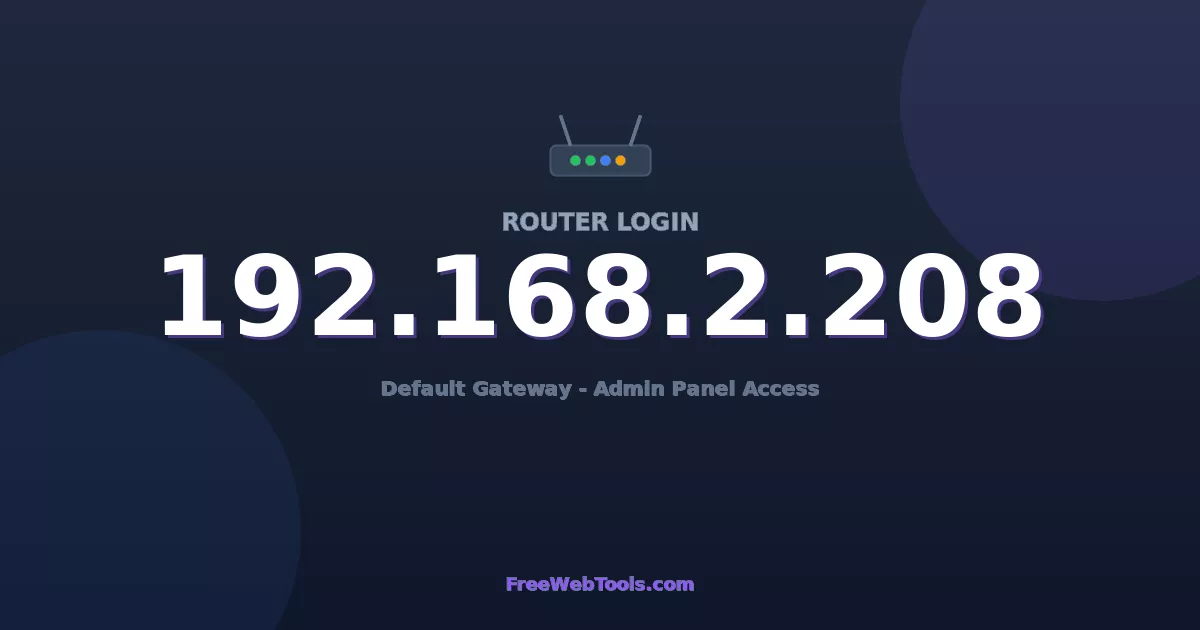 192.168.2.208 Router Login (Admin) — Step-by-Step Guide [2026]