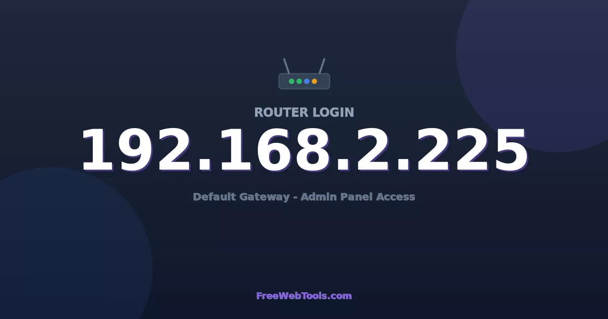 192.168.2.225 Router Login (Admin) — Step-by-Step Guide [2026]